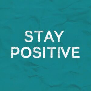 Stay Positive